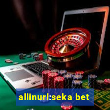 allinurl:seka bet