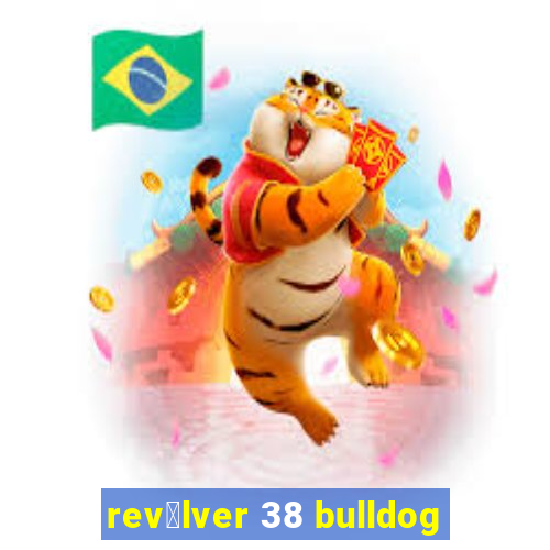 rev贸lver 38 bulldog