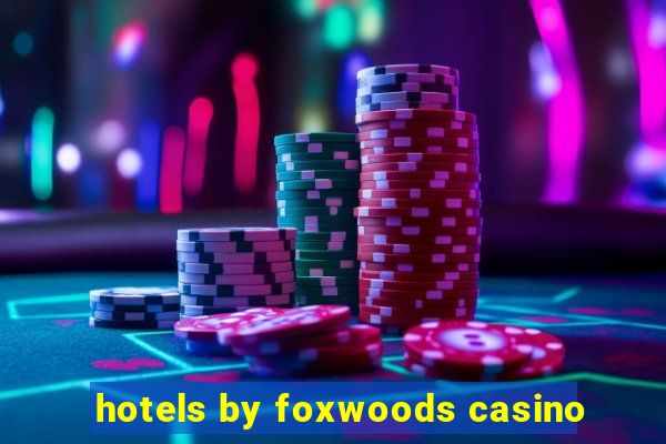 hotels by foxwoods casino