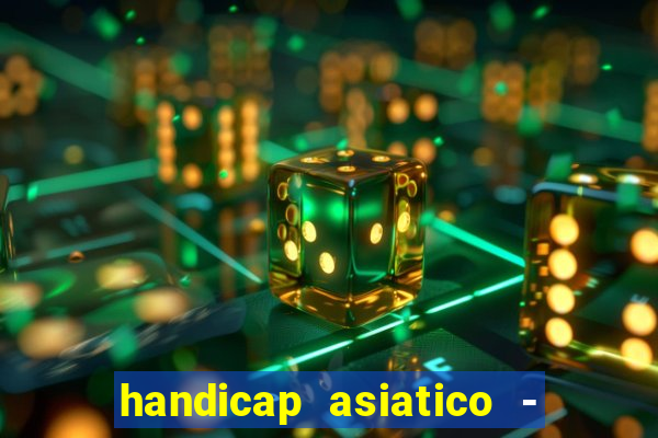 handicap asiatico - 0 5