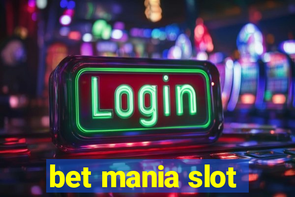 bet mania slot