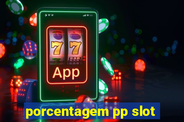 porcentagem pp slot