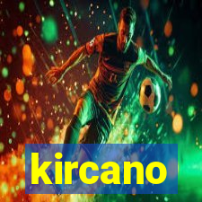 kircano