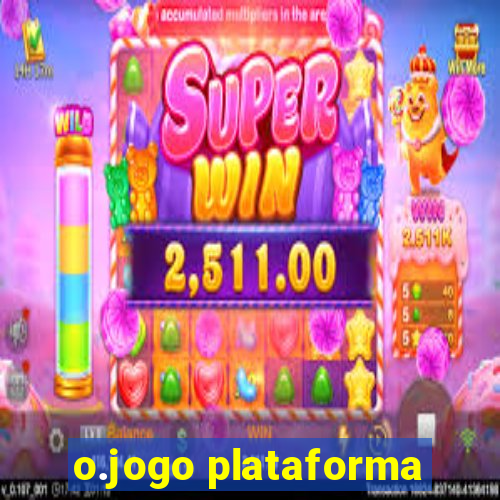 o.jogo plataforma