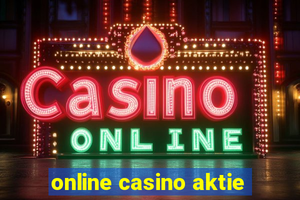 online casino aktie