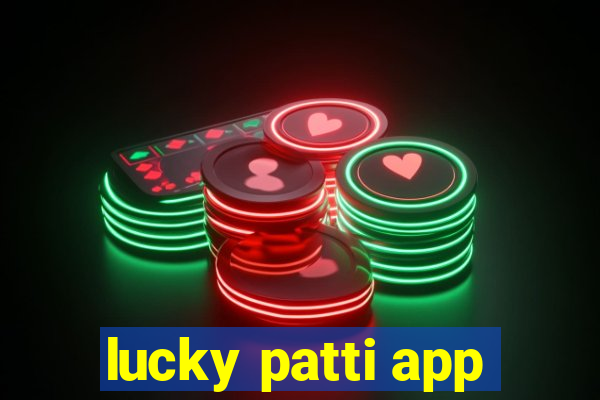 lucky patti app