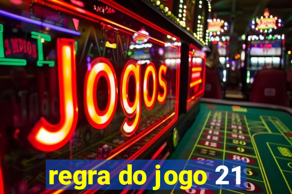 regra do jogo 21