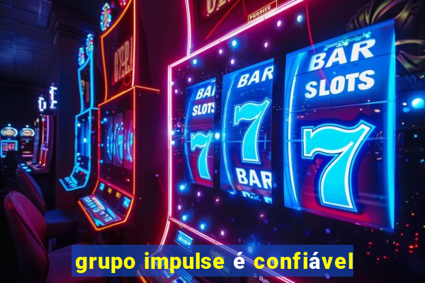 grupo impulse é confiável