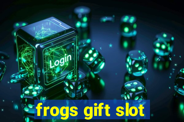 frogs gift slot