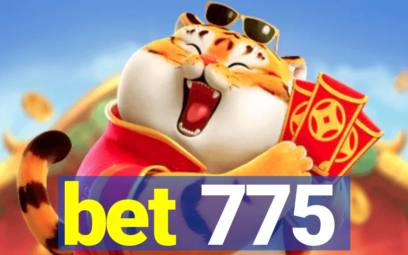 bet 775