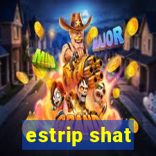 estrip shat