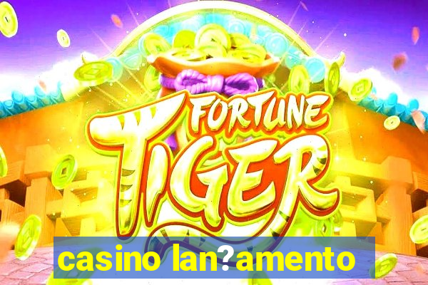 casino lan?amento