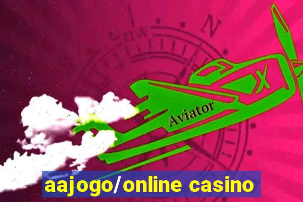 aajogo/online casino