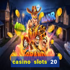 casino slots 20 super hot