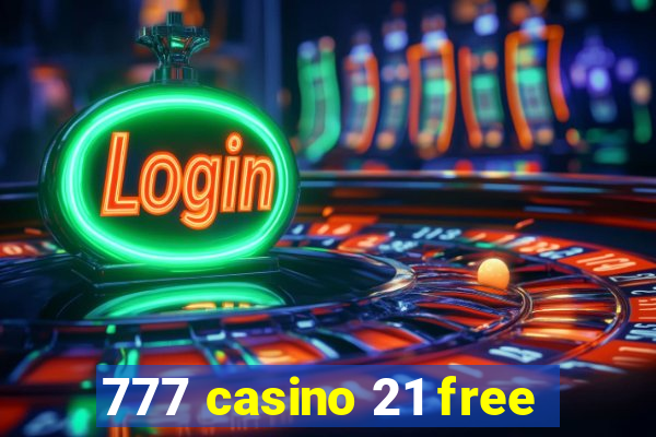 777 casino 21 free