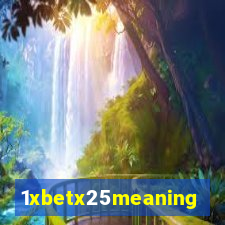 1xbetx25meaning