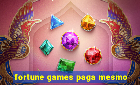 fortune games paga mesmo