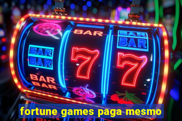 fortune games paga mesmo