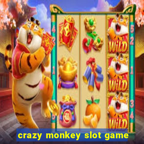 crazy monkey slot game