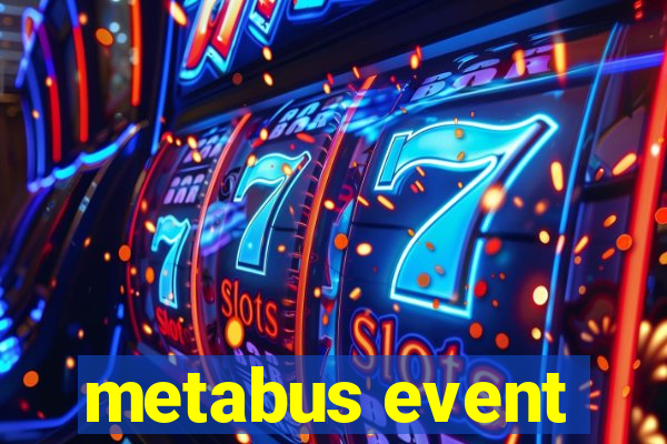 metabus event