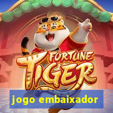 jogo embaixador