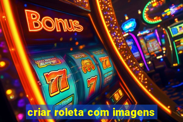 criar roleta com imagens