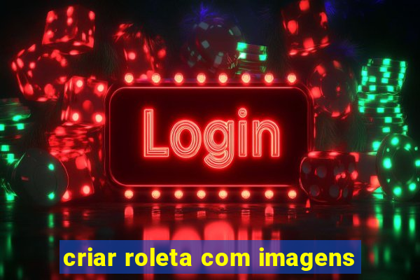 criar roleta com imagens