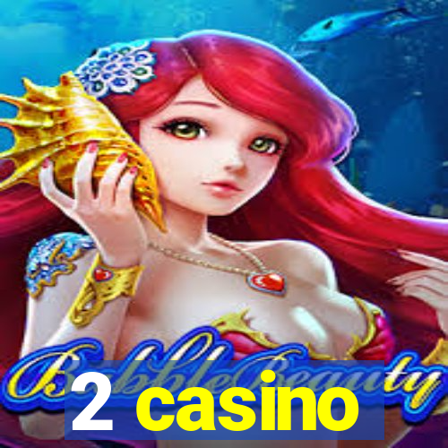 2 casino