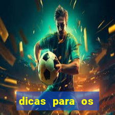 dicas para os jogos de hoje