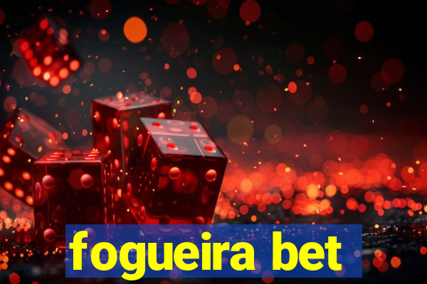 fogueira bet