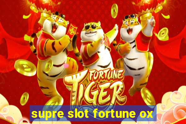 supre slot fortune ox