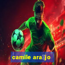 camile ara煤jo