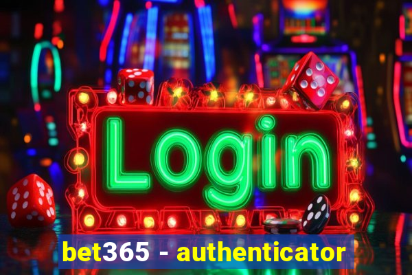 bet365 - authenticator