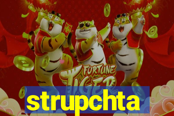 strupchta