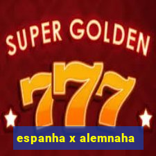 espanha x alemnaha