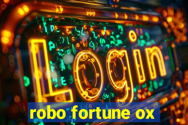 robo fortune ox