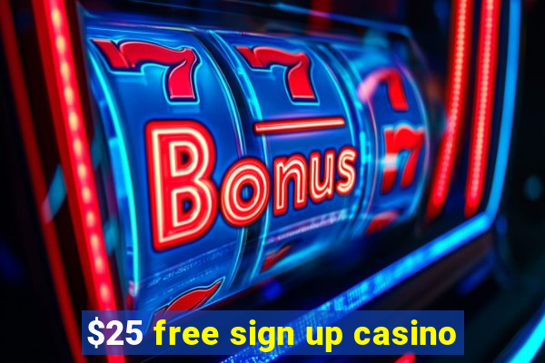 $25 free sign up casino