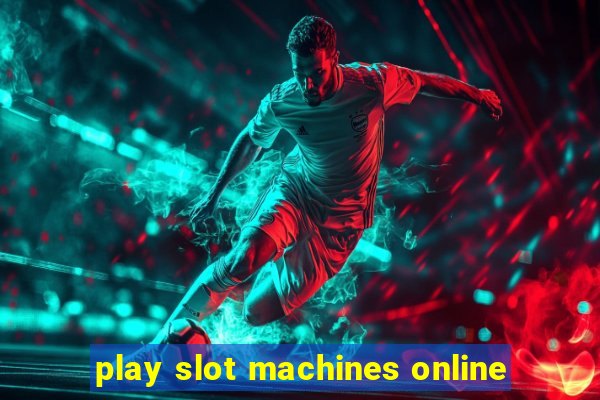 play slot machines online