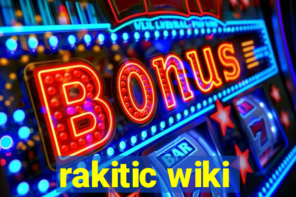 rakitic wiki