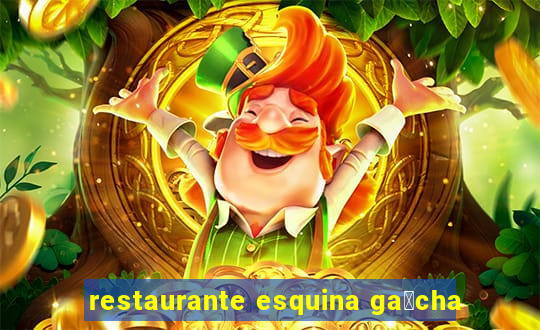 restaurante esquina ga煤cha