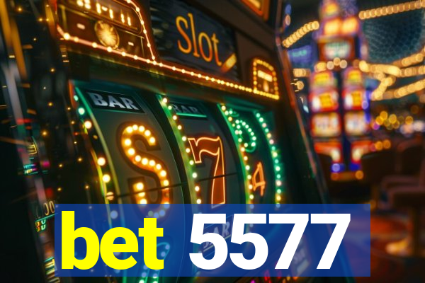 bet 5577