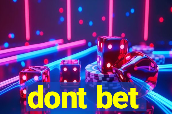 dont bet