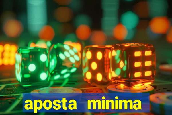 aposta minima estrela bet