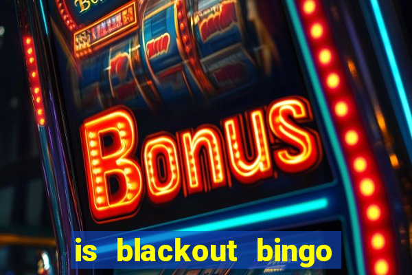 is blackout bingo a scam