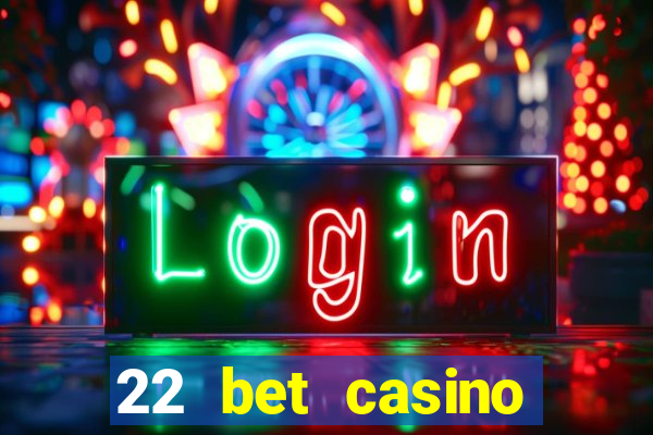 22 bet casino bonus codes