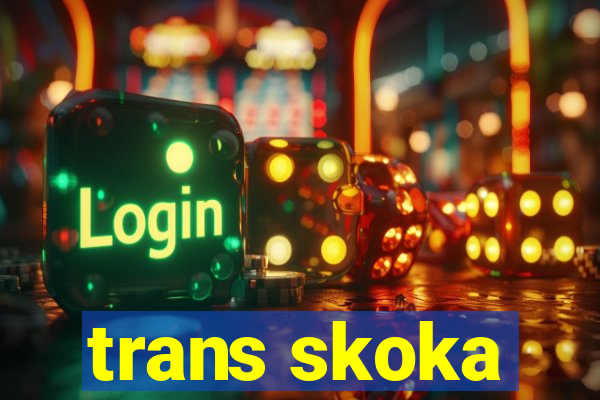 trans skoka