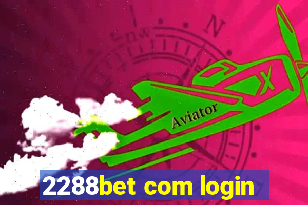 2288bet com login