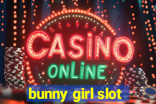 bunny girl slot