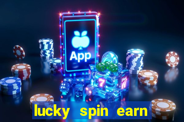 lucky spin earn real money gcash