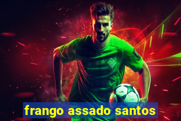 frango assado santos